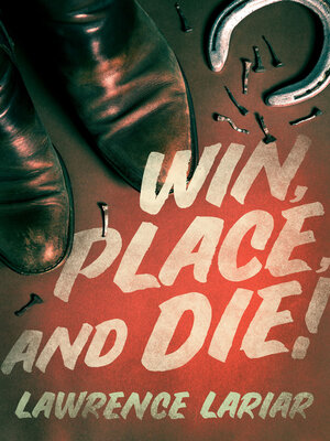 cover image of Win, Place, and Die!